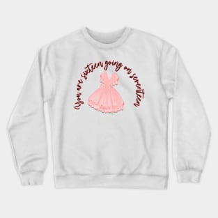 The Sound of Music Sixteen going on Seventeen Crewneck Sweatshirt